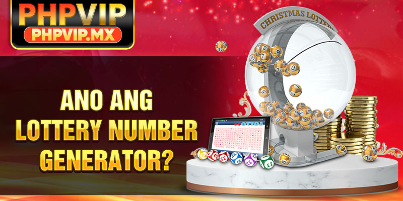 Ano ang Lottery Number Generator?