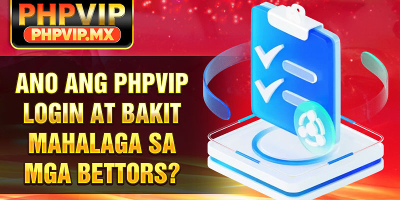 Ano ang PHPVIP Login at Bakit Mahalaga sa Mga Bettors?