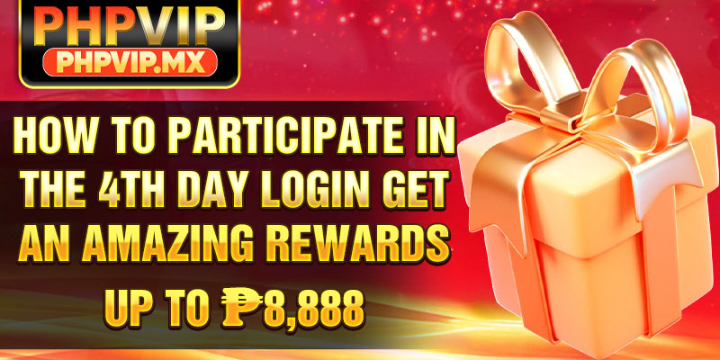 How to Participate in the 4TH DAY LOGIN GET AN AMAZING REWARDS UP TO ₱8,888