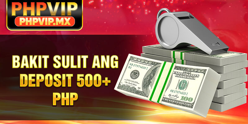 Bakit sulit ang DEPOSIT 5OO+ PHP