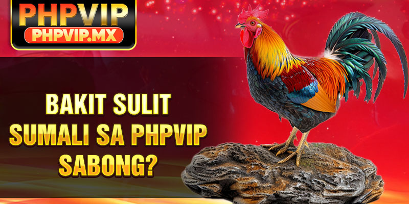 Bakit Sulit Sumali sa PHPVIP Sabong?