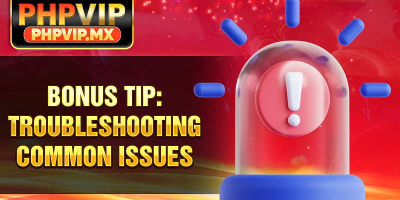 Bonus Tip: Troubleshooting Common Issues