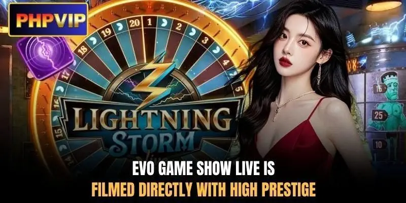 EVO Game Show Live is filmed directly with high prestige