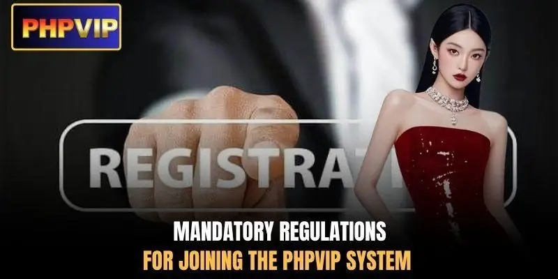 Mandatory regulations for joining the PHPVIP system Mandatory regulations for joining the PHPVIP system